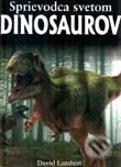 Kniha: Sprievodca svetom dinosaurov (Autorský kolektív). Slovart, 2001 Kniha: Sprievodca svetom dinosaurov (Autorský kolektív). Slovart, 2001