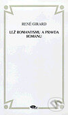 Kniha: Lež romantismu a pravda románu (René Girard). Dauphin Kniha: Lež romantismu a pravda románu (René Girard). Dauphin