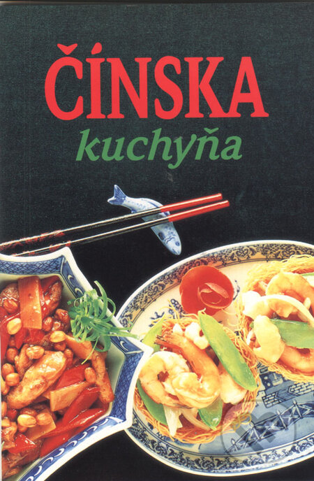 Kniha: Čínska kuchyňa (Anne Wilsonová). Slovart, 2004 Kniha: Čínska kuchyňa (Anne Wilsonová). Slovart, 2004
