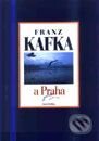 Kniha: Franz Kafka a Praha (Karol Kállay). Slovart CZ Kniha: Franz Kafka a Praha (Karol Kállay). Slovart CZ