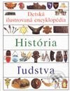Kniha: Detská ilustrovaná encyklopédia III. - História ľudstva (Autorský kolektiv). Slovart Kniha: Detská ilustrovaná encyklopédia III. - História ľudstva (Autorský kolektiv). Slovart