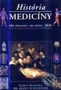 História medicíny - od praveku do roku 2020 - Nancy Duinová, Jenny Sutclifová, Slovart
