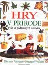 Kniha: Hry v prírode (Angela Wilkes). Slovart Kniha: Hry v prírode (Angela Wilkes). Slovart