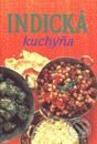 Kniha: Indická kuchyňa (Autorský kolektiv). Slovart Kniha: Indická kuchyňa (Autorský kolektiv). Slovart