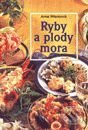 Kniha: Ryby a plody mora (Anne Wilsonová). Slovart Kniha: Ryby a plody mora (Anne Wilsonová). Slovart