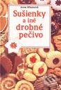 Kniha: Sušienky a iné drobné pečivo (Anne Wilsonová). Slovart Kniha: Sušienky a iné drobné pečivo (Anne Wilsonová). Slovart