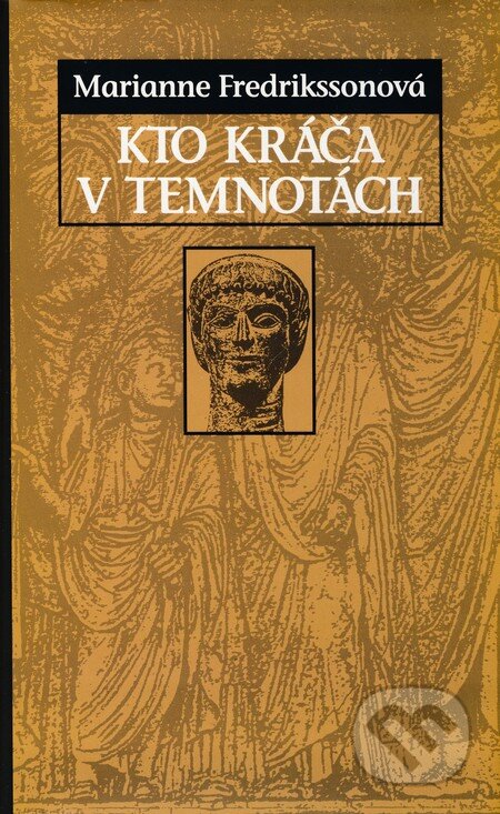 Kniha: Kto kráča v temnotách (Marianne Fredrikssonová). Slovart, 2006 Kniha: Kto kráča v temnotách (Marianne Fredrikssonová). Slovart, 2006