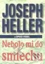 Kniha: Nebolo mi do smiechu (Joseph Heller a Speed Vogel). Slovart Kniha: Nebolo mi do smiechu (Joseph Heller a Speed Vogel). Slovart