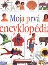 Kniha: Moja prvá encyklopédia (Carol Watsonová). Slovart, 2002 Kniha: Moja prvá encyklopédia (Carol Watsonová). Slovart, 2002