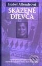 Kniha: Skazené dievča (Isabel Allende). Slovart Kniha: Skazené dievča (Isabel Allende). Slovart