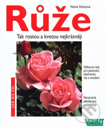 Kniha: Růže (Halina Heitzová). Vašut Kniha: Růže (Halina Heitzová). Vašut
