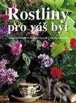 Kniha: Rostliny pro váš byt (Autorský kolektív). Vašut Kniha: Rostliny pro váš byt (Autorský kolektív). Vašut