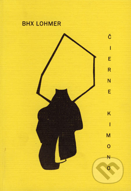 Kniha: Čierne kimono (BHX Lohmer). Drewo a srd, 2000 Kniha: Čierne kimono (BHX Lohmer). Drewo a srd, 2000