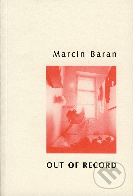 Kniha: Out of Record (Marcin Baran). Drewo a srd, 1999 Kniha: Out of Record (Marcin Baran). Drewo a srd, 1999