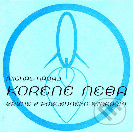 Kniha: Korene neba (Michal Habaj). Drewo a srd, 2000 Kniha: Korene neba (Michal Habaj). Drewo a srd, 2000