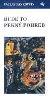 Kniha: Bude to pekný pohreb (Václav Pankovčín). L.C.A. Kniha: Bude to pekný pohreb (Václav Pankovčín). L.C.A.