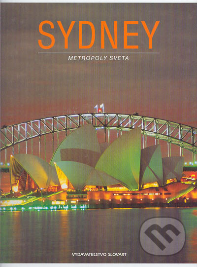Kniha: Sydney (Autorský kolektiv). Slovart, 2000 Kniha: Sydney (Autorský kolektiv). Slovart, 2000
