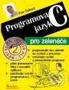 Kniha: Programovací jazyk C pro zelenáče (Petr Šaloun). Neokortex Kniha: Programovací jazyk C pro zelenáče (Petr Šaloun). Neokortex