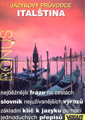 Kniha: Jazykový průvodce - Italština (Vašut). Vašut, 2000 Kniha: Jazykový průvodce - Italština (Vašut). Vašut, 2000