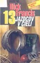 Kniha: 13 jazdcov v cieli (Dick Francis). Slovenský spisovateľ Kniha: 13 jazdcov v cieli (Dick Francis). Slovenský spisovateľ