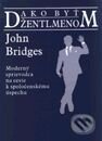 Kniha: Ako byť džentlmenom (John Bridges). Slovenský spisovateľ Kniha: Ako byť džentlmenom (John Bridges). Slovenský spisovateľ