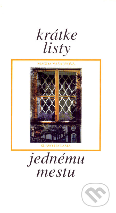 Kniha: Krátke listy jednému mestu (Magda Vášáryová a Slavo Haľama). Koloman Kertész Bagala, 1999 Kniha: Krátke listy jednému mestu (Magda Vášáryová a Slavo Haľama). Koloman Kertész Bagala, 1999