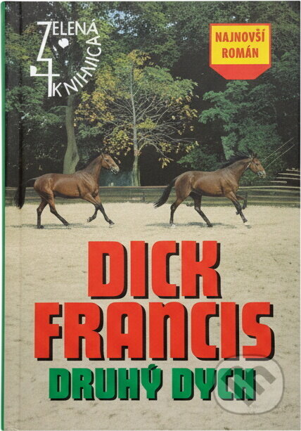 Kniha: Druhý dych (Dick Francis). Slovenský spisovateľ Kniha: Druhý dych (Dick Francis). Slovenský spisovateľ