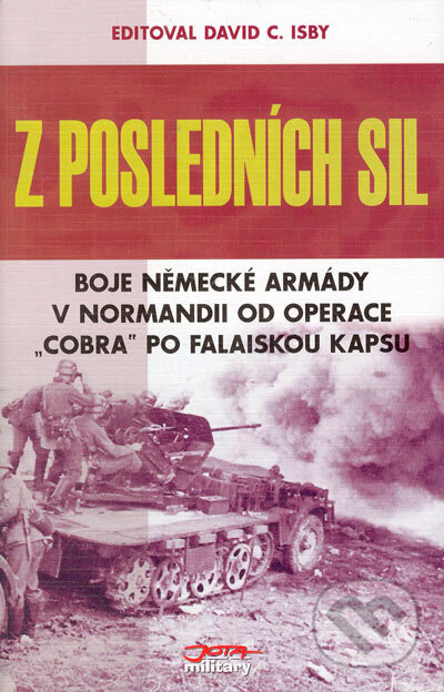 Kniha: Z posledních sil (David C. Isby). Jota, 2005 Kniha: Z posledních sil (David C. Isby). Jota, 2005