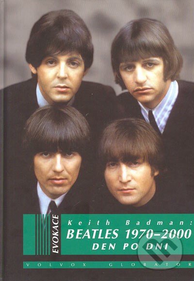 Kniha: Beatles 1970-2000 den po dni (Keith Badman). Volvox Globator, 2005 Kniha: Beatles 1970-2000 den po dni (Keith Badman). Volvox Globator, 2005