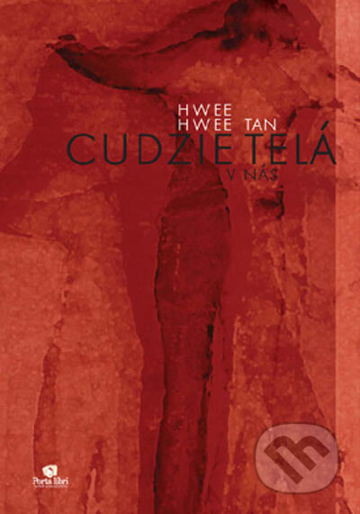 Kniha: Cudzie telá v nás (Ten Hwee Hwee). Porta Libri, 2004 Kniha: Cudzie telá v nás (Ten Hwee Hwee). Porta Libri, 2004
