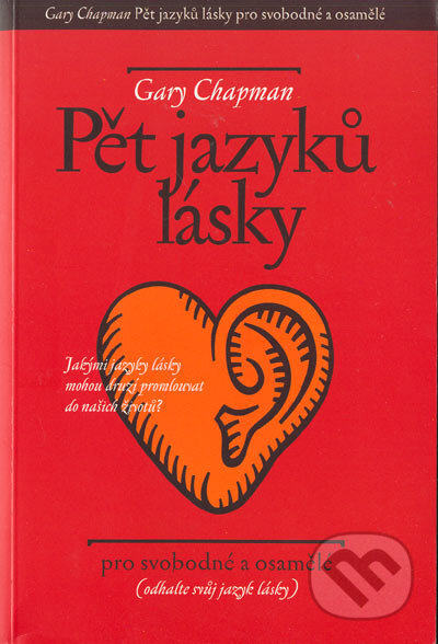Kniha: Pět jazyků lásky pro svobodne a osamělé (Gary Chapman). Návrat domů, 2005 Kniha: Pět jazyků lásky pro svobodne a osamělé (Gary Chapman). Návrat domů, 2005