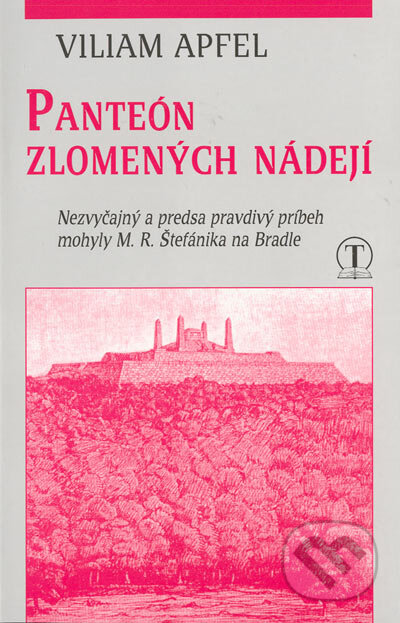 Kniha: Panteón zlomených nádejí (Viliam Apfel). Tranoscius, 2004 Kniha: Panteón zlomených nádejí (Viliam Apfel). Tranoscius, 2004