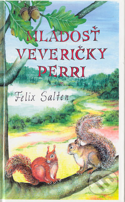 Kniha: Mladosť veveričky Perri (Felix Salten). Tranoscius, 2004 Kniha: Mladosť veveričky Perri (Felix Salten). Tranoscius, 2004