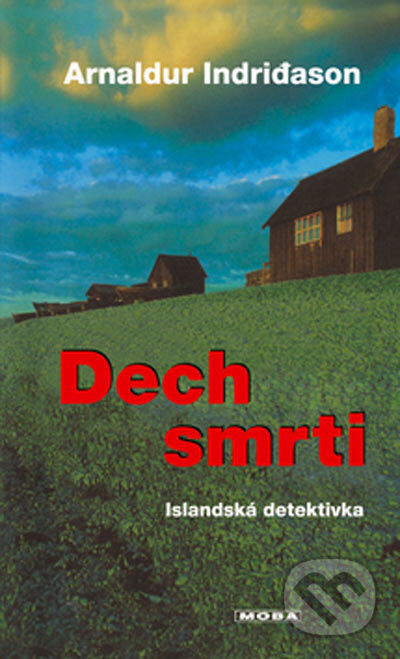Kniha: Dech smrti (Arnaldur Indridason). Moba, 2004 Kniha: Dech smrti (Arnaldur Indridason). Moba, 2004