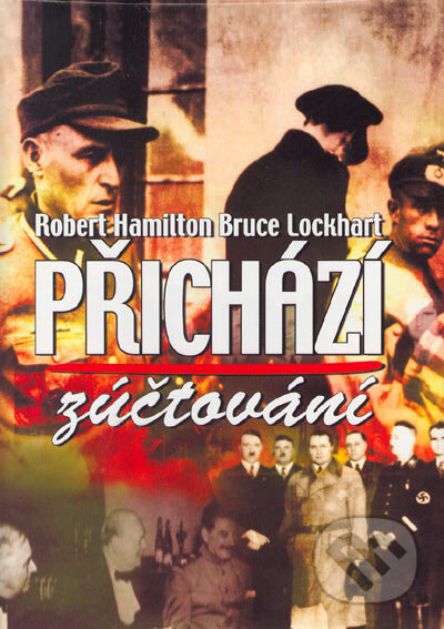 Kniha: Přichází zúčtování (Bruce Lockhart a Robert Hamilton). Nakladatelství Kořínek, 2004 Kniha: Přichází zúčtování (Bruce Lockhart a Robert Hamilton). Nakladatelství Kořínek, 2004