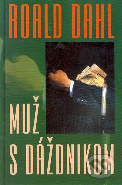 Kniha: Muž s dáždnikom (Roald Dahl). Slovenský spisovateľ, 2005 Kniha: Muž s dáždnikom (Roald Dahl). Slovenský spisovateľ, 2005