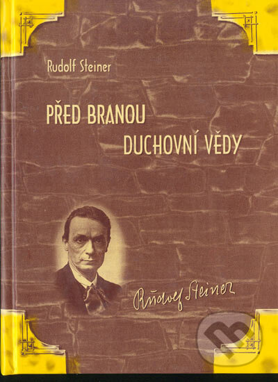 Kniha: Před branou duchovní vědy (Rudolf Steiner). Michael, 1998 Kniha: Před branou duchovní vědy (Rudolf Steiner). Michael, 1998
