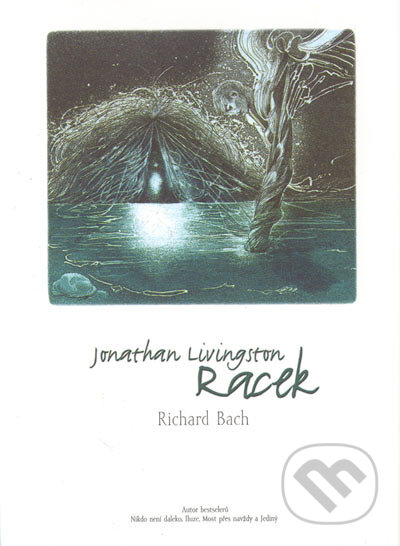 Kniha: Jonathan Livingston Racek (Richard Bach). Synergie, 1999 Kniha: Jonathan Livingston Racek (Richard Bach). Synergie, 1999