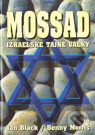 Kniha: Izraelské tajné války (Benny Morris a Ian Black). Jota, 2001 Kniha: Izraelské tajné války (Benny Morris a Ian Black). Jota, 2001