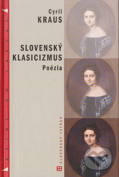 Kniha: Slovenský klasicizmus - Poézia (Cyril Kraus). Tatran, 2004 Kniha: Slovenský klasicizmus - Poézia (Cyril Kraus). Tatran, 2004
