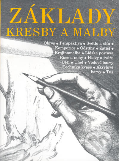 Kniha: Základy kresby a malby (Svojtka&Co.). Svojtka&Co., 2004 Kniha: Základy kresby a malby (Svojtka&Co.). Svojtka&Co., 2004