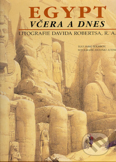 Kniha: Egypt včera a dnes (Fabio Bourbon). Ottovo nakladateľstvo, 2004 Kniha: Egypt včera a dnes (Fabio Bourbon). Ottovo nakladateľstvo, 2004