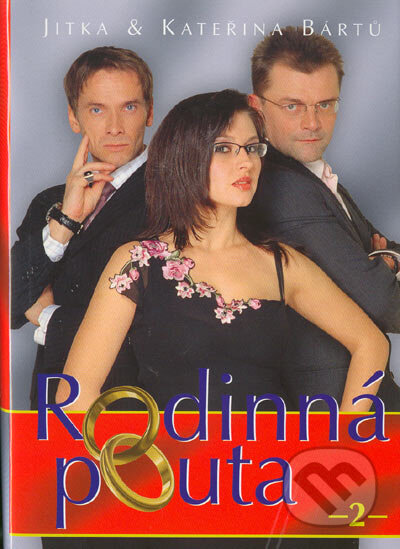 Kniha: Rodinná pouta 2 (Jitka a Kateřina Bártů). BB/art, 2005 Kniha: Rodinná pouta 2 (Jitka a Kateřina Bártů). BB/art, 2005