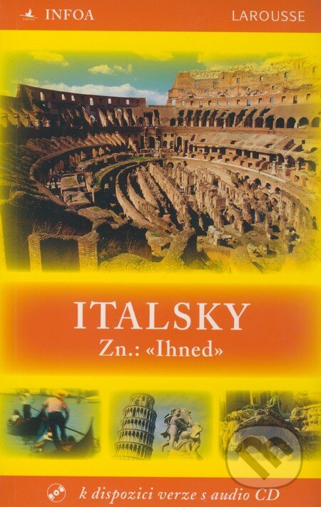 Kniha: Italsky Zn.: «Ihned» (Alessandra Chiodelii-McCavana). INFOA, 2005 Kniha: Italsky Zn.: «Ihned» (Alessandra Chiodelii-McCavana). INFOA, 2005