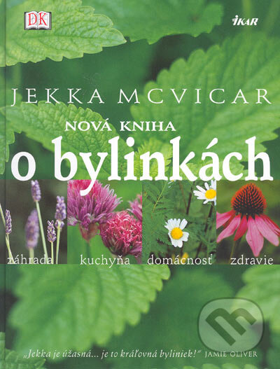 Kniha: Nová kniha o bylinkách (Jekka Mcvicar). Ikar, 2005 Kniha: Nová kniha o bylinkách (Jekka Mcvicar). Ikar, 2005