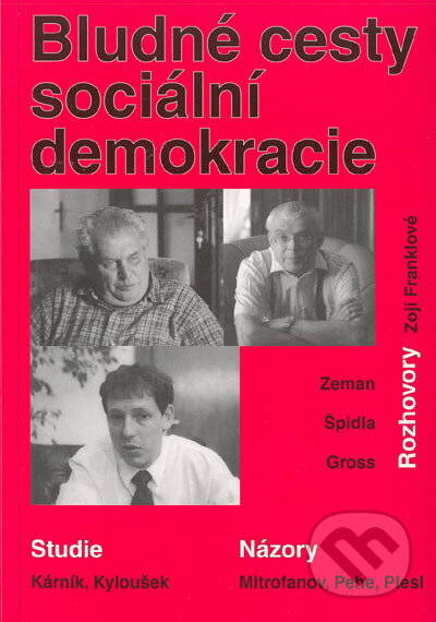 Kniha: Bludné cesty sociální demokracie (Autorský kolektív). Prostor, 2005 Kniha: Bludné cesty sociální demokracie (Autorský kolektív). Prostor, 2005