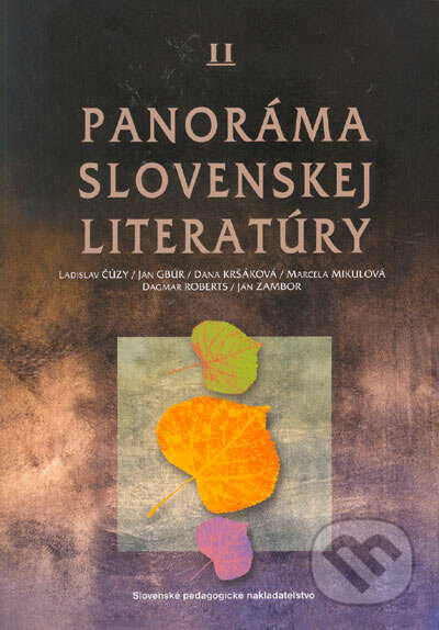 Kniha: Panoráma slovenskej literatúry II (Ladislav Čúzy a kolektív). SPN - Mladé letá, 2005 Kniha: Panoráma slovenskej literatúry II (Ladislav Čúzy a kolektív). SPN - Mladé letá, 2005