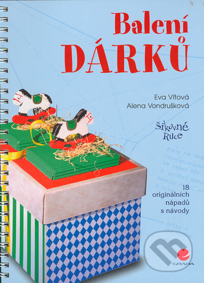 Kniha: Balení dárků (Alena Vondrušková a Eva Vítová). Grada, 2005 Kniha: Balení dárků (Alena Vondrušková a Eva Vítová). Grada, 2005