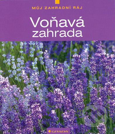 Kniha: Voňavá zahrada (Andsen Haarpaintner). Grada, 2005 Kniha: Voňavá zahrada (Andsen Haarpaintner). Grada, 2005