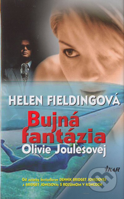 Kniha: Bujná fantázia Olivie Joulesovej (Helen Fielding). Ikar, 2005 Kniha: Bujná fantázia Olivie Joulesovej (Helen Fielding). Ikar, 2005